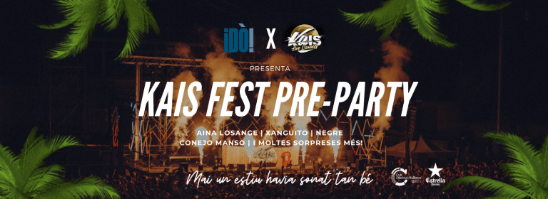 IDÒ! X KAIS LIVE CONCERTS PRESENTA: KAIS FEST PRE-PARTY